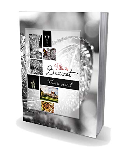 Baccarat, une ville. Terre de cristal