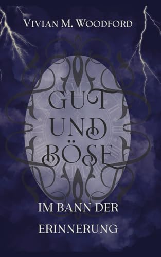 Vivian Woodford - Gut und B&ouml;se: Im Bann der Erinnerung
