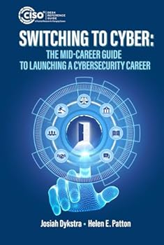 Hardcover Switching to Cyber: The Mid-Career Guide to Launching a Cybersecurity Career Book
