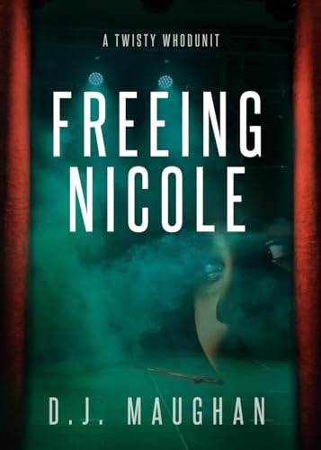 Freeing Nicole: A Twisty Whodunit by D.J. Maughan ebook deal