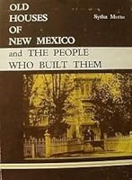 Old houses of New Mexico and the people who built them 0910750246 Book Cover