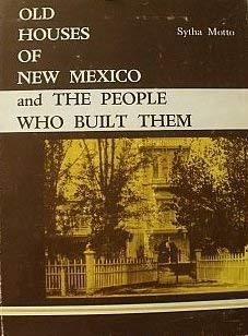 Old houses of New Mexico and the people who built them