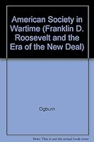 American Society in Wartime (Franklin D. Roosevelt and the Era of the New Deal) 0306704846 Book Cover