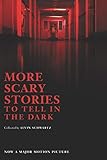 More Scary Stories to Tell in the Dark Movie Tie-in Edition