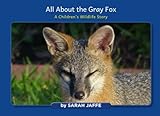 All About the Gray Fox: A Children's Wildlife Story