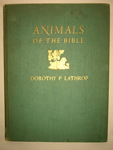 [ Animals of the Bible By Lathrop, Dorothy P ( ... B00XO1T90Y Book Cover