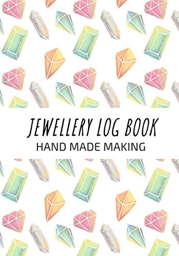 Jewellery Log book: Jewelry Making Log book | Hand made Making Journal | Business Project Planner for Keep track of your Service, Customer & Creation … Print | Perfect Gift for Jewller and Artisan.