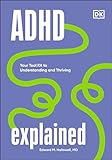 ADHD Explained: Your Toolkit to Understanding and Thriving (Neurodiversity Explained)