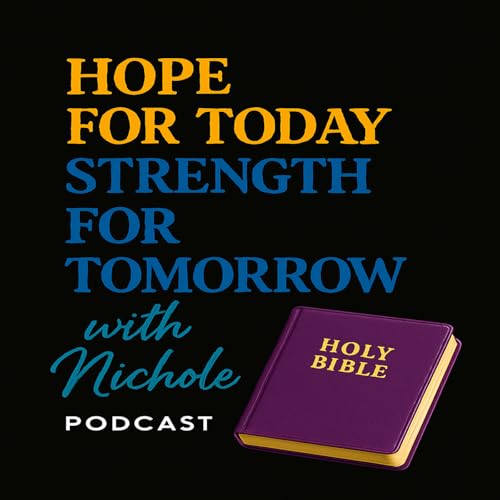 Hope for Today: Strength for Tomorrow with Nichole cover art