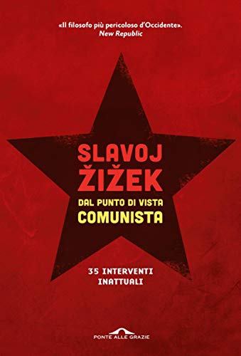 Dal punto di vista comunista: Trentacinque interventi inattuali (Italian Edition)