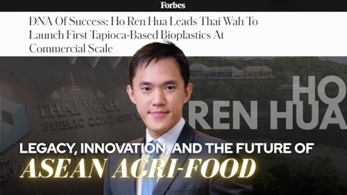 Legacy, Innovation, and the Future of ASEAN Agri-Food w/ Ho Ren Hua, CEO of Thai Wah PCL
