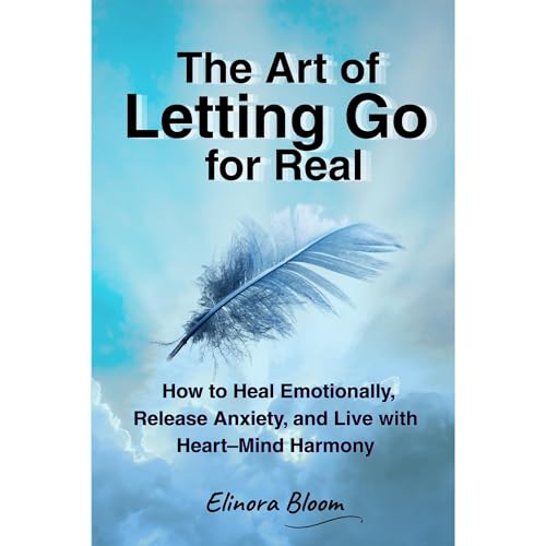 The Art of Letting Go for Real Audiobook By Elinora Bloom cover art