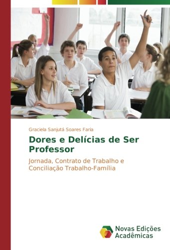 Dores e Delícias de Ser Professor