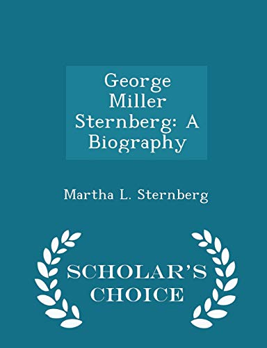 George Miller Sternberg: A Biography - Scholar'... 1296120465 Book Cover