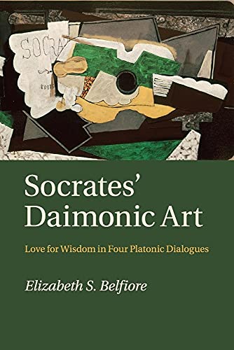 Socrates' Daimonic Art: Love for Wisdom in Four Platonic Dialogues -  Belfiore, Elizabeth S., Paperback