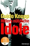 Hitlers nützliche Idole - Guido Knopp 