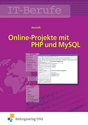 PHP 4 U: IT-Berufe: Online-Projekte mit PHP und MySQL: Schülerband PHP 4 U: IT-Berufe: Online-Projekte mit PHP und MySQL: Schülerband
