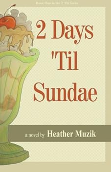 2 Days 'Til Sundae - Book #1 of the 2 'Til