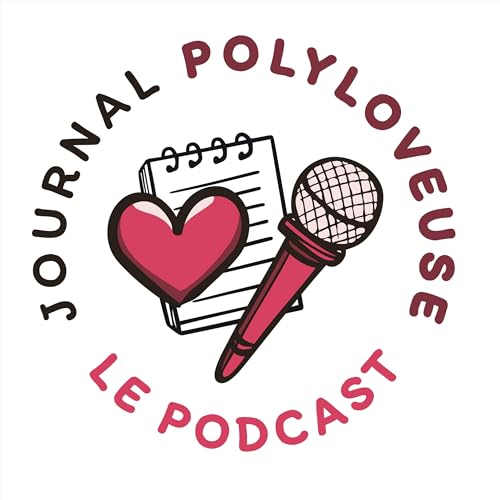 Page de couverture de Journal Polyloveuse, le Podcast