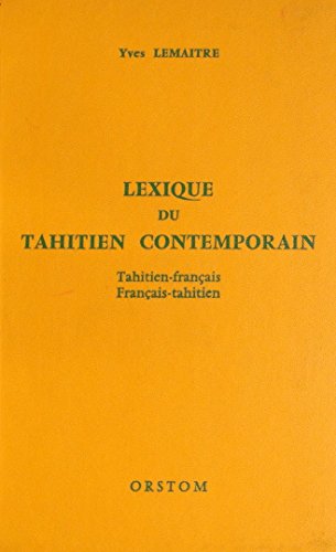 By Lemaitre Lexique Du Tahitien Contemporain Tahitien Francais Francais Tahitien Preface De A G Haudricourt Tahiti Telecharger Epub Pdf