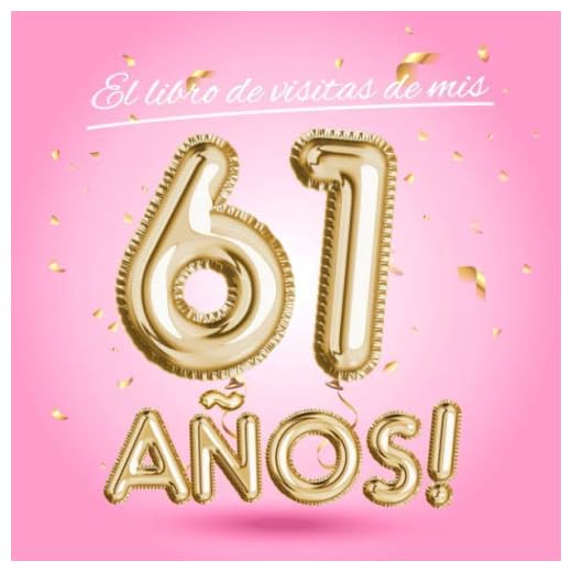 El libro de visitas de mis 61 años: Decoración rosa para el 61 cumpleaños – Regalos originales para mujer - 61 años - Edición Globos Oro Rosa - Libro ... para felicitaciones y fotos de los invitados