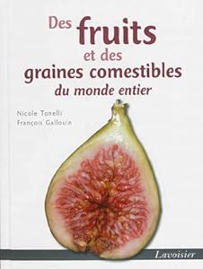 Book's Cover of Des fruits et des graines comestibles du monde entier