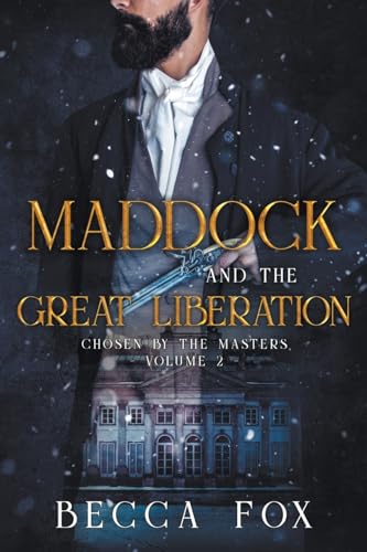 Maddock and the Great Liberation (Chosen by the Masters)
