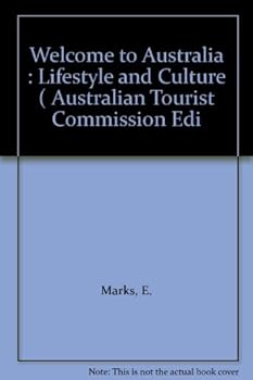 Unknown Binding Welcome to Australia : Lifestyle and Culture ( Australian Tourist Commission Edi Book
