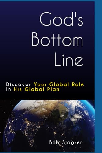 God's Bottom Line: Discover Your Global Role In His Global