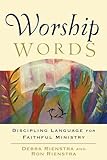 Worship Words: Discipling Language for Faithful Ministry (Engaging Worship)