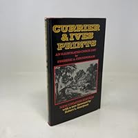 Currier & Ives Prints: An Illustrated Check List 0517551152 Book Cover