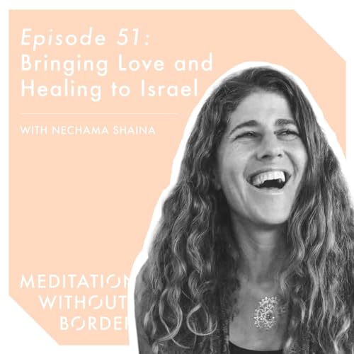 Bringing Love and Healing to Israel with Nechama Shaina