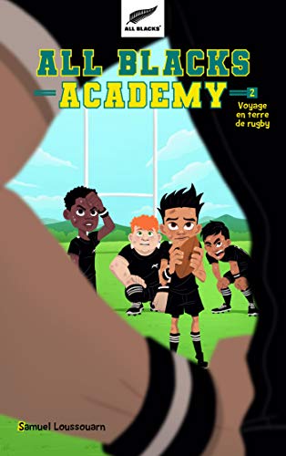 All Blacks Academy - Tome 2 - Voyage en terre de rugby (French Edition)
