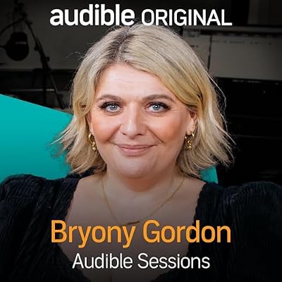 Bryony Gordon - February 2024: Audible Sessions