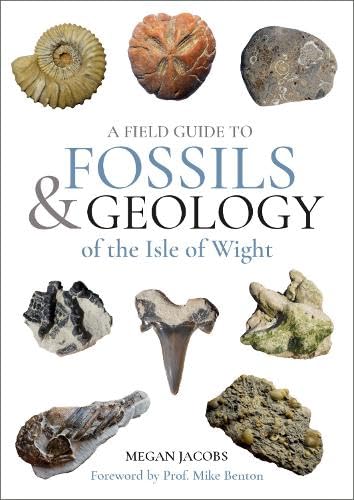 A Field Guide To The Fossils And Geology Of The Isle Of Wight