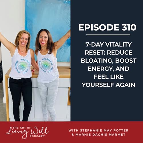 E310: Spring Reset: Why Your Body Is Craving a Detox and How to Reboot Your Energy Naturally