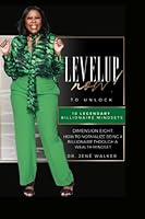 Level Up Now To Unlock 10 Legendary Billionaire Mindsets: How To Normalize Being a Billionaire Through a Wealth Mindset 1734569980 Book Cover