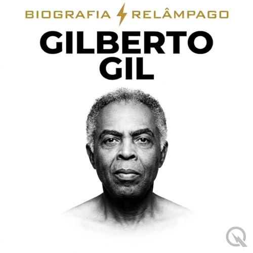 Gilberto Gil &mdash; Legado e Relev&acirc;ncia