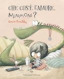  Che cos\'è l\'amore, Minimoni? Ediz. a colori
