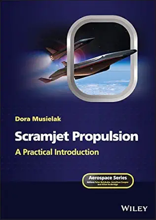 Scramjet Propulsion: A Practical Introduction (Aerospace Series)