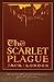 The Scarlet Plague: 100th Anniversary Collection