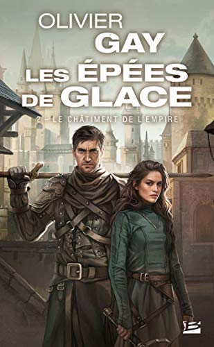 Télécharger Les Épées de glace, T2 : Le Châtiment de l'empire Francais PDF