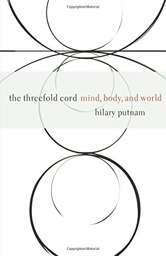 The Threefold Cord: Mind, Body, and World: 5 (The John Dewey Essays in Philosophy)
