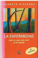 La enfermedad, ¿qué es y para qué sirve? ; ¡A tu salud! 8495342170 Book Cover