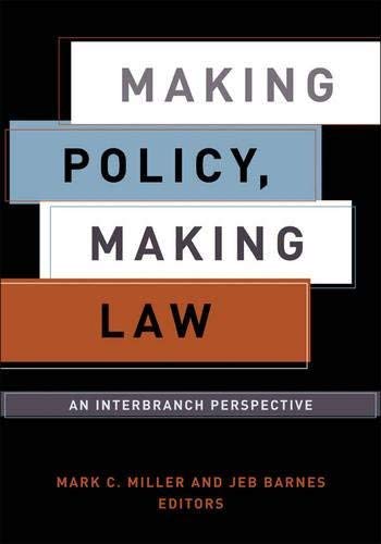 Making Policy, Making Law: An Interbranch Perspective (American Governance and Public Policy series)