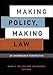 Making Policy, Making Law: An Interbranch Perspective (American Governance and Public Policy series)