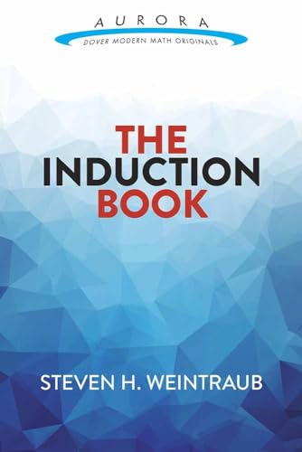 The Induction Book (Aurora: Dover Modern Math Originals)