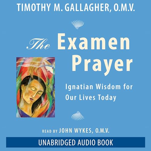 The Examen Prayer Audiolivro Por Timothy M. Gallagher OMV capa