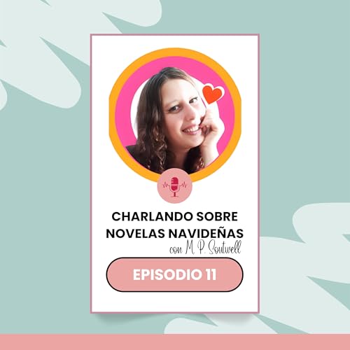 11 - Charlando de novelas navide&ntilde;as, con M. P. Southwell