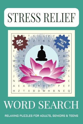 Stress Relief Word Search Puzzle Book: Over 50 Calming Puzzles for Stress Relief, Anxiety Reduction, and Promoting Positive Thinking - A Reminder to ... Gift for Vacations, Holidays and Free Times